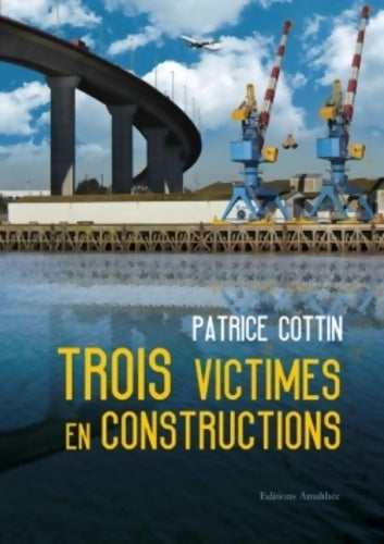 Livrenpoche : Trois victimes en constructions - Patrice COTTIN - Livre