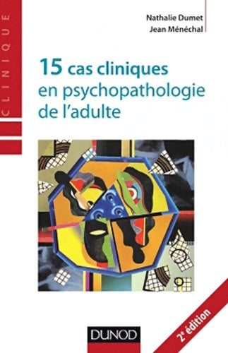 Livrenpoche : 15 cas cliniques en psychopathologie de l'adulte - Nathalie Dumet - Livre