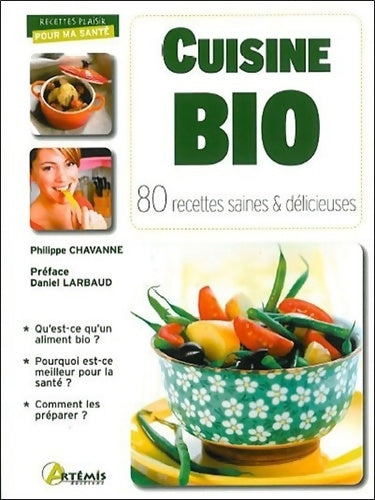 Livrenpoche : Cuisine bio : 80 recettes saines & délicieuses - Philippe Chavanne - Livre