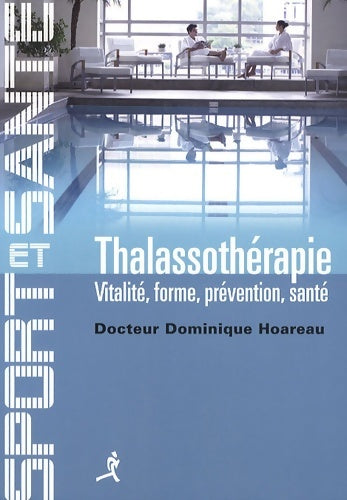 Livrenpoche : Thalassothérapie : Vitalité forme prévention santé - Dominique Hoareau - Livre