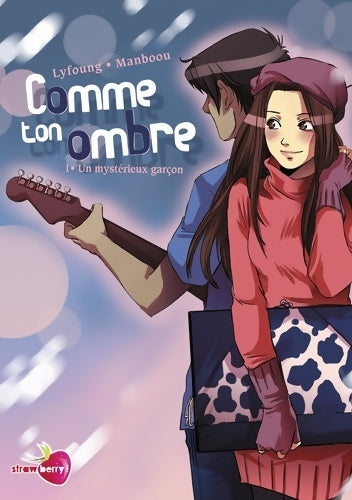 Livrenpoche : Comme ton ombre Tome I : Un mystérieux garçon - MANBOOU+LYFOUNG - Livre
