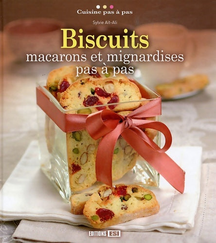 Livrenpoche : Biscuits : Macarons et mignardises pas à pas - Sylvie Aït-Ali - Livre