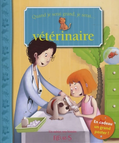 Livrenpoche : Quand je serai grand je serai veterinaire(+poster) - Béatrice Egémar - Livre