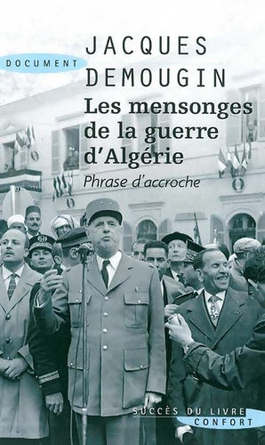 Livrenpoche : Les mensonges de la guerre d'Algérie - Jacques Demougin - Livre
