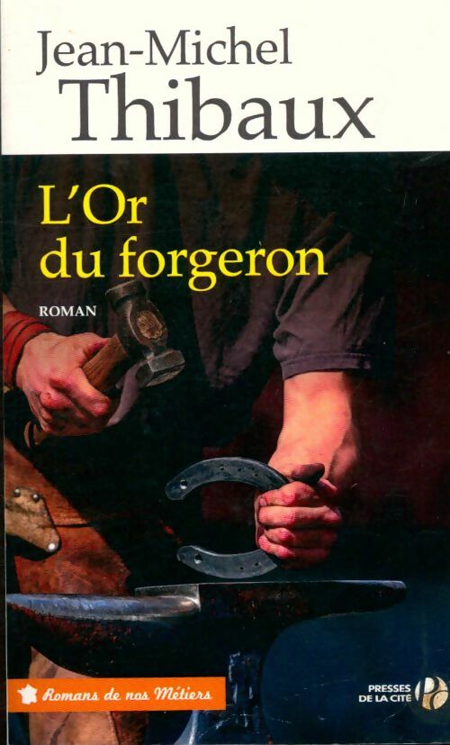 Livrenpoche : L'or du forgeron - Jean-Michel Thibaux - Livre