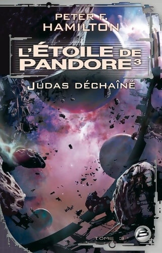 Livrenpoche : L'Étoile de Pandore Tome III : L'Étoile de Pandore 3 : Judas déchaîné - Peter F. Hamilton - Livre