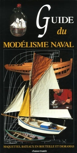 Livrenpoche : Guide du modélisme naval : Maquettes bateaux en bouteilles et dioramas - Dominique Castagnet - Livre