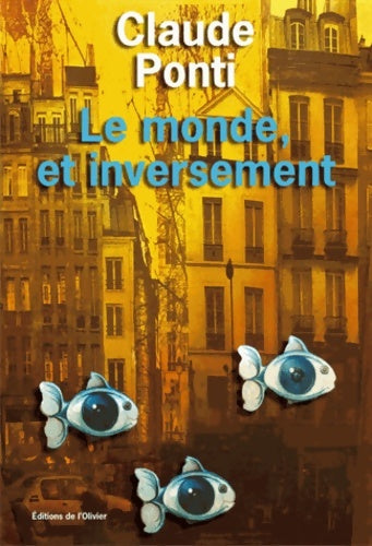 Livrenpoche : Le Monde et inversement - Claude Ponti - Livre