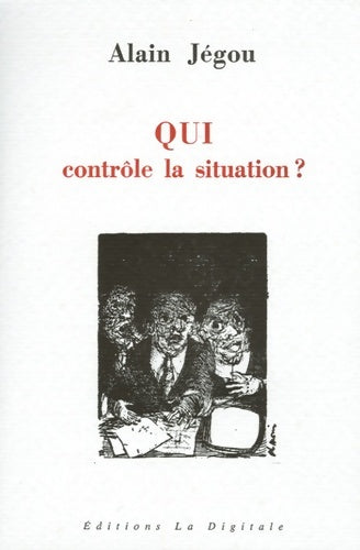 Livrenpoche : Qui contrôle la situation ? - Alain Jégou - Livre