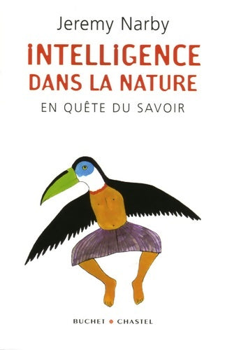 Livrenpoche : L'intelligence dans la nature : En quête du savoir - Jeremy Narby - Livre