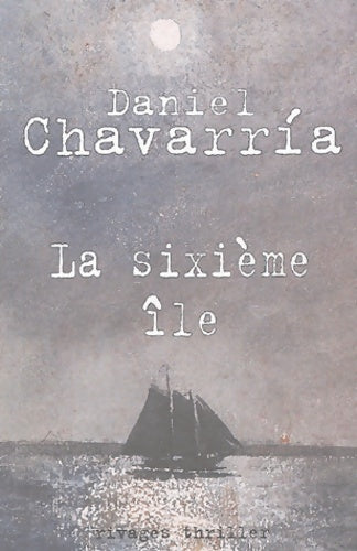 Livrenpoche : La Sixième île - Daniel Chavarrìa - Livre