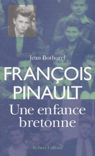 Livrenpoche : François Pinault : Une enfance bretonne - Jean Bothorel - Livre