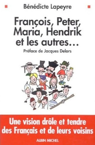 Livrenpoche : François Peter Maria Hendrik et les autres... - Bénédicte Lapeyre - Livre