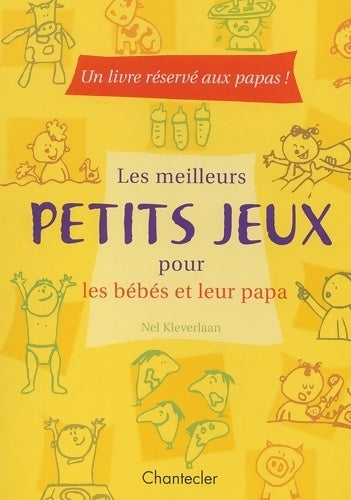 Livrenpoche : Les Meilleurs Petits Jeux Pour Les bébés Et Leur Papa - Nel Kleverlaan - Livre