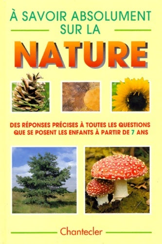 Livrenpoche : A savoir absolument sur la nature - Collectif - Livre