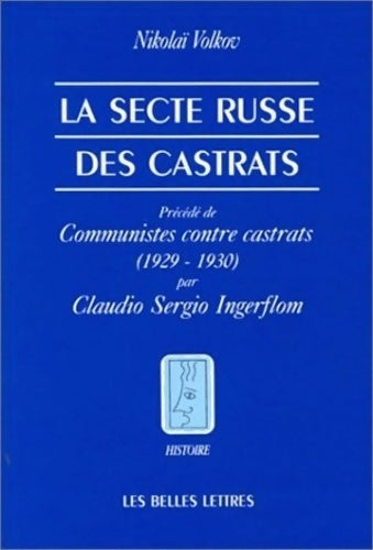 Livrenpoche : La Secte russe des castrats précédé de Communistes contre castrats par Claudio Sergio Ingerflom - Nikolaj M. Volkov - Livre