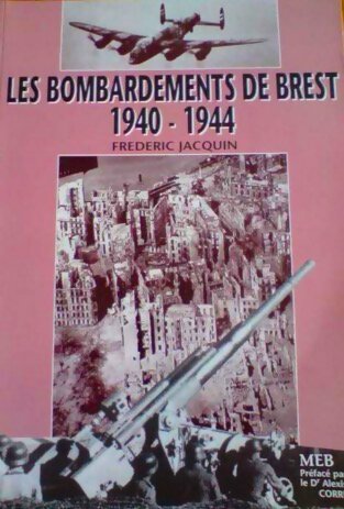 Livrenpoche : Les bombardements de Brest : 1940-1944 - Frédéric Jacquin - Livre