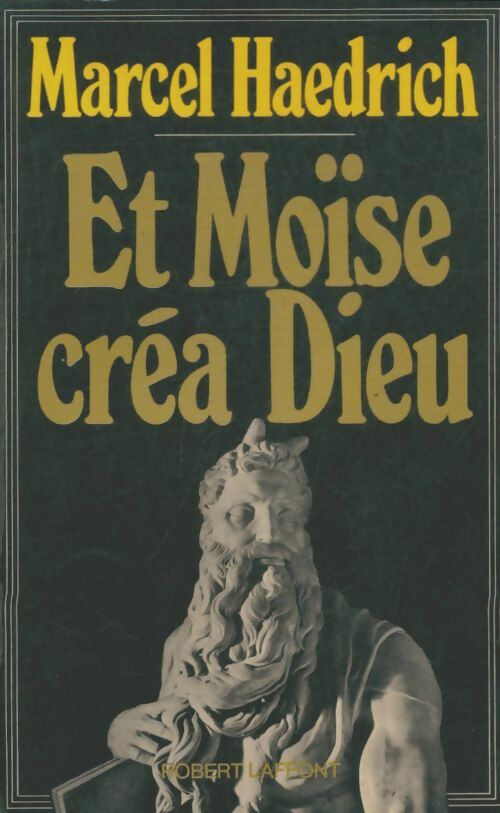 Livrenpoche : Et Moïse créa Dieu - Marcel Haedrich - Livre