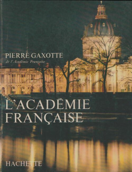 Livrenpoche : L'académie française - Pierre Gaxotte - Livre