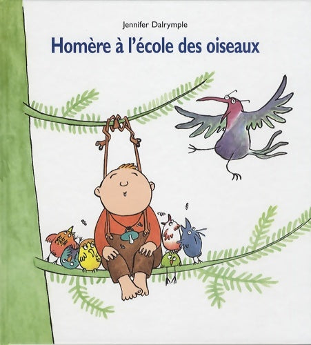 Livrenpoche : Homère à l'école des oiseaux - Jennifer Dalrymple - Livre