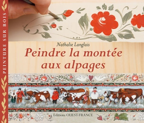 Livrenpoche : Peindre la montée aux alpages - Nathalie Langlais - Livre