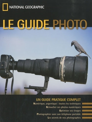 Livrenpoche : Le guide de la photographie - National Geographic Society - Livre