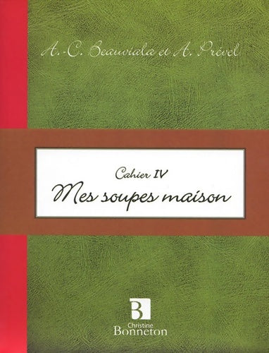 Livrenpoche : Mes soupes maison - Anne-christine Beauviala - Livre