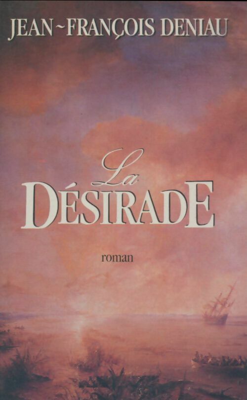 Livrenpoche : La désirade - Jean-François Deniau - Livre