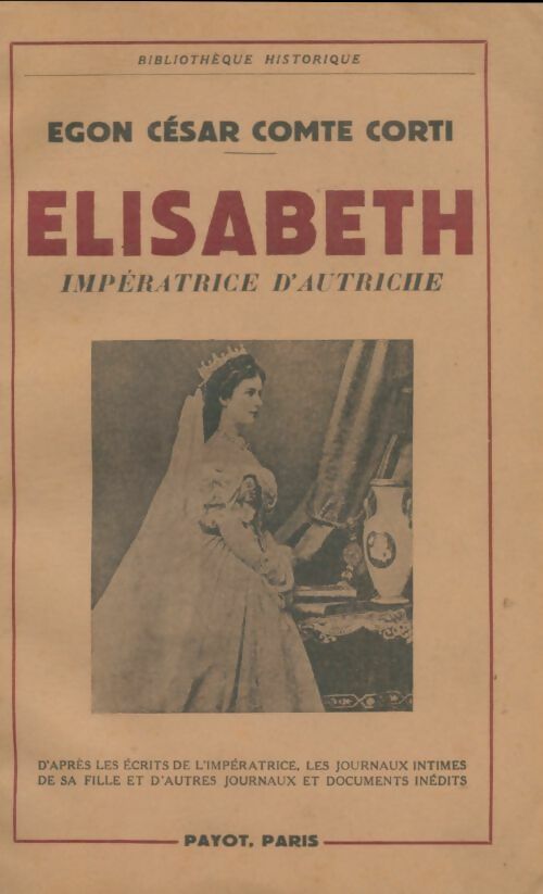 Livrenpoche : Elisabeth impératrice d'Autriche - Egon Caesar Corti - Livre