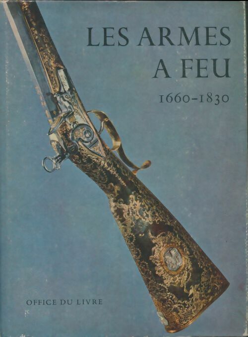 Livrenpoche : Les armes à feu 1660-1830 - J.F Hayward - Livre