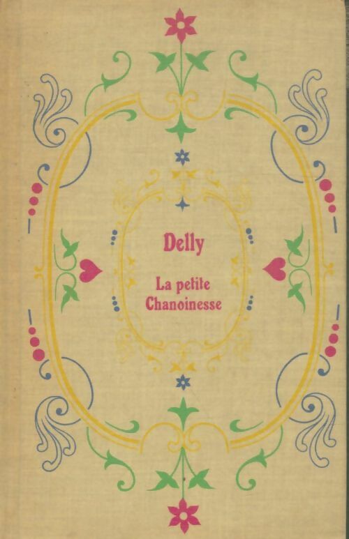 Livrenpoche : La petite chanoinesse - Delly - Livre