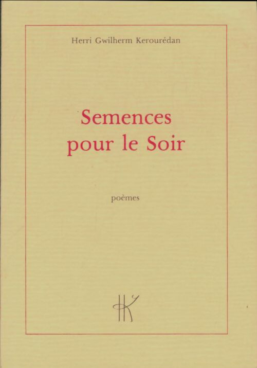 Livrenpoche : Semences pour le soir - Herri Gwilherm Kérourédan - Livre