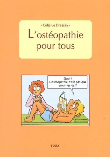 Livrenpoche : L'ostéopathie pour tous - Célia Le Dressay - Livre