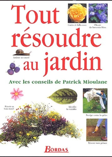Livrenpoche : Tout résoudre au jardin - Patrick Mioulane - Livre