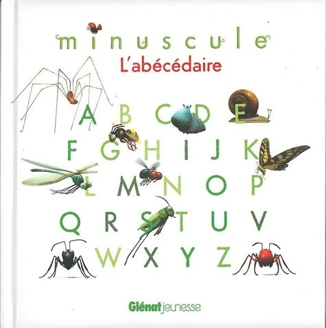 Livrenpoche : Minuscule - L'abécédaire - Joséphine Lacasse - Livre