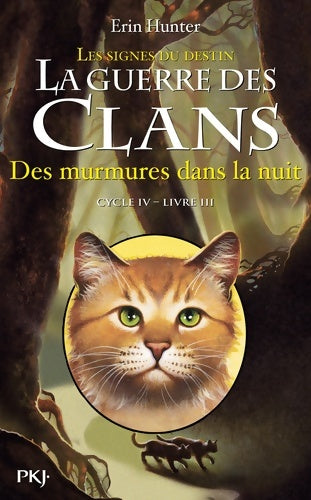 Livrenpoche : La guerre des Clans cycle IV Tome III : Des murmures dans la nuit - Erin Hunter - Livre