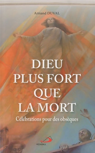 Livrenpoche : Dieu plus fort que la mort : Célébrations pour des obséques - Duval A. - Livre