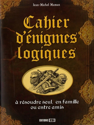 Livrenpoche : Cahier d'énigmes logiques : A résoudre seul en famille ou entre amis - Jean-Michel Maman - Livre