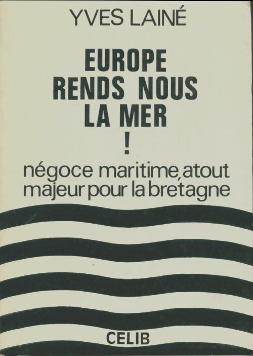 Livrenpoche : Europe, rends nous la mer ! - Yves Lainé - Livre