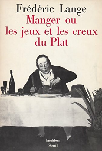Livrenpoche : Manger ou les jeux et les creux du plat - Frédéric Lange - Livre