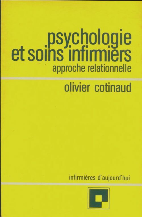 Livrenpoche : Psychologie et soins infirmiers - Olivier Cotinaud - Livre