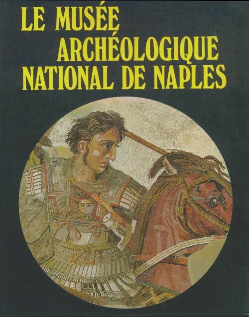Livrenpoche : Le musée archéologique national de Naples - Alfonso De Franciscis - Livre