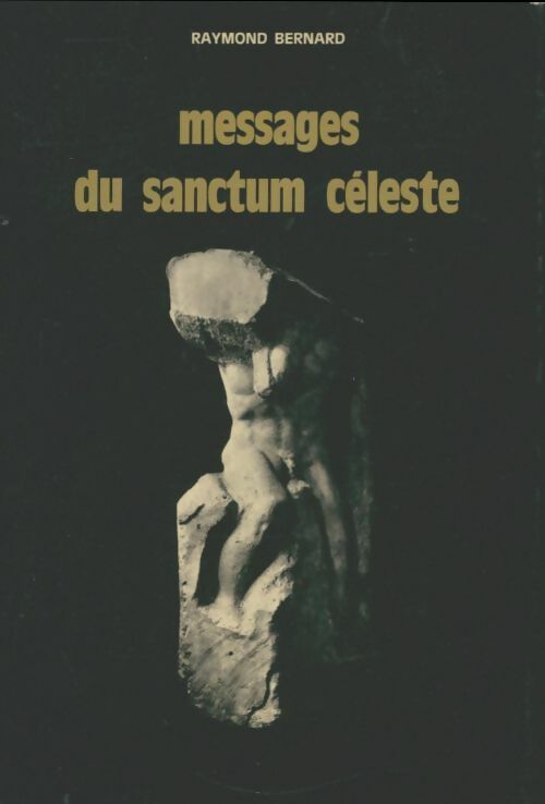 Livrenpoche : Messages du sanctum céleste - Raymond Bernard - Livre