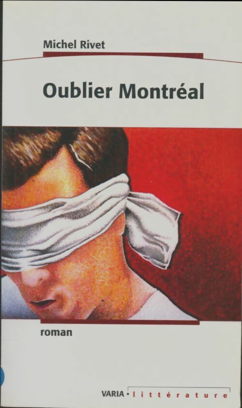 Livrenpoche : Oublier Montréal - Michel Rivet - Livre