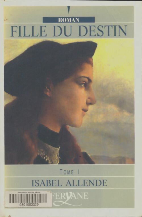 Livrenpoche : Fille du destin Tome I - Isabel Allende - Livre