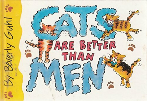 Livrenpoche : Cats are better than men - Beverly Guhl - Livre