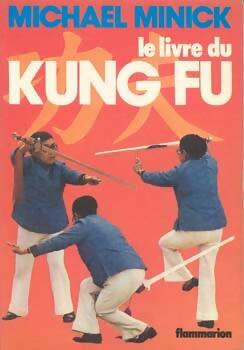 Livrenpoche : Le livre du kung fu - Michael Minick - Livre