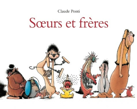 Livrenpoche : Soeurs et frères - Claude Ponti - Livre