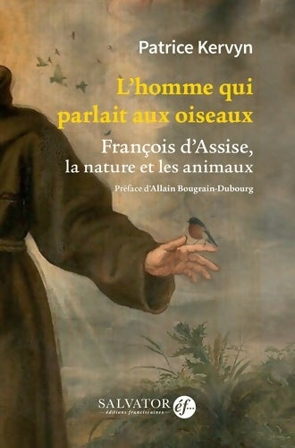 Livrenpoche : L´homme qui parlait aux oiseaux. François d'Assise la nature et les animaux - Patrick Kervyn - Livre