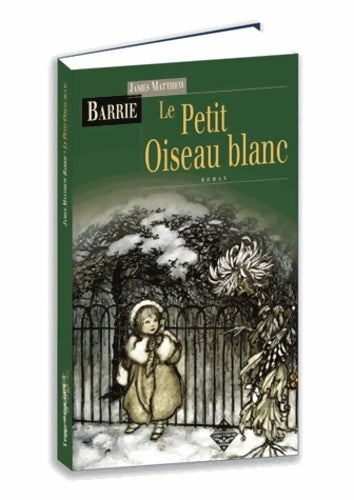 Livrenpoche : LE PETIT OISEAU BLANC - James Matthew Barrie - Livre